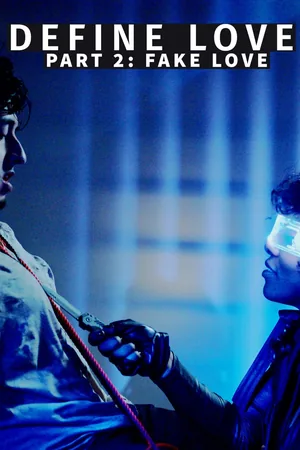 Define Love Part 2: Fake Love
