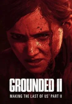 Grounded II: Making the Last of Us Part II